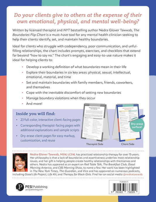 The Boundaries Flip Chart: A Psychoeducational Tool to Help Clients Set Healthy Limits, Develop Fulfilling Relationships, and Reclaim Their Worth